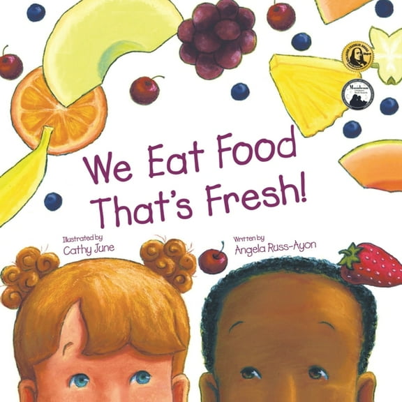 We Eat Food That's Fresh: A Children's Picture Book about Tasting New Fruits and Vegetables (3rd Edition - Mul, (Paperback)