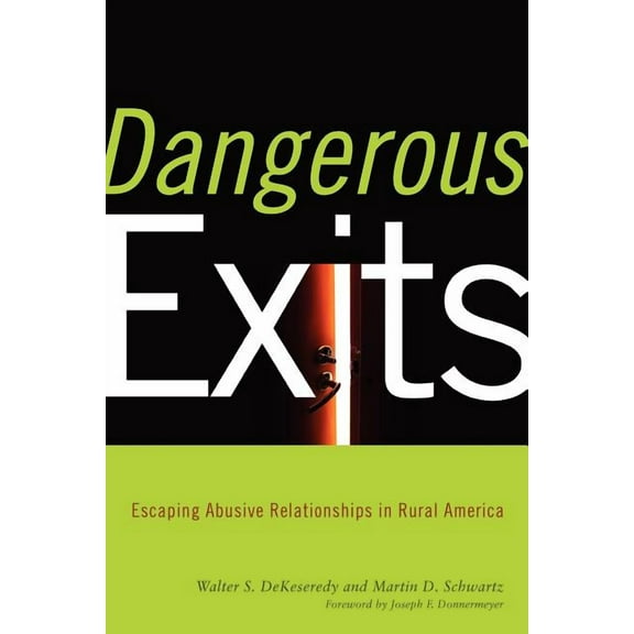 Critical Issues in Crime and Society Dangerous Exits: Escaping Abusive Relationships in Rural America, (Paperback)