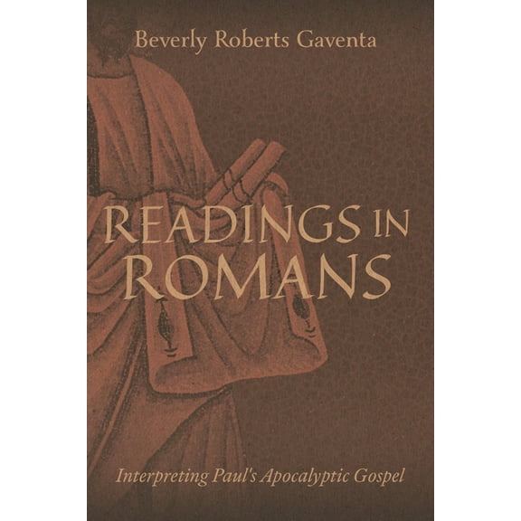 Readings in Romans: Interpreting Paul's Apocalyptic Gospel, (Hardcover)