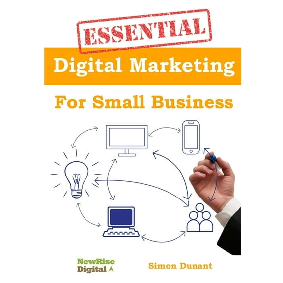 Essential Digital Marketing For Small Business, (Paperback)
