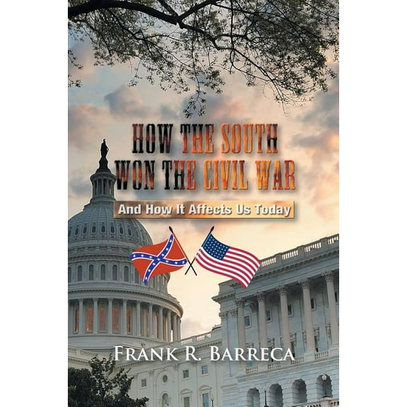 How the South Won the Civil War: And How It Affects Us Today (Paperback)