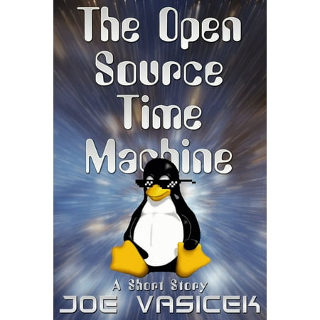 The Open Source Time Machine - eBook (Best Open Source Virtual Machine)
