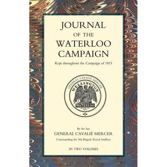 JOURNAL OF THE WATERLOO CAMPAIGN Volume One, (Paperback)