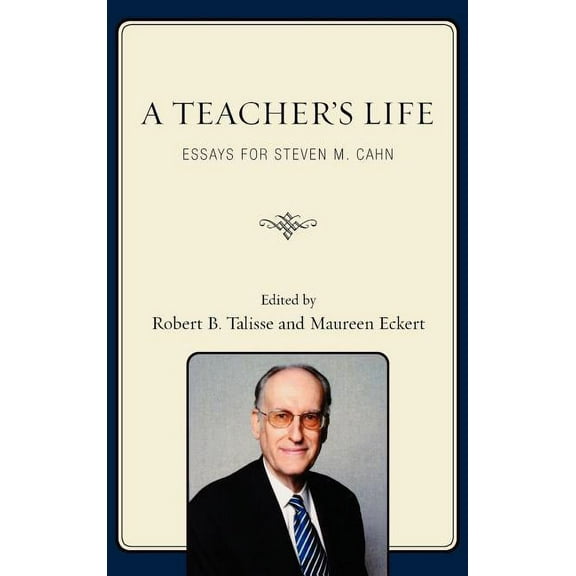 A Teacher's Life: Essays for Steven M. Cahn