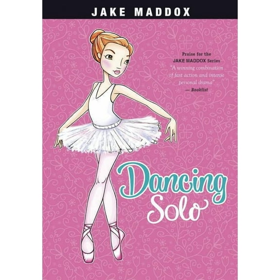 Jake Maddox Girl Sports Stories Dancing Solo, (Paperback)
