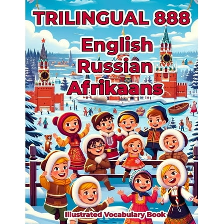 Trilingual 888 English Russian Afrikaans Illustrated Vocabulary Book: Colorful Edition (Paperback)