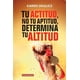 thumbnail image 1 of Tu actitud, no tu aptitud, determina tu altitud, 1 of 2