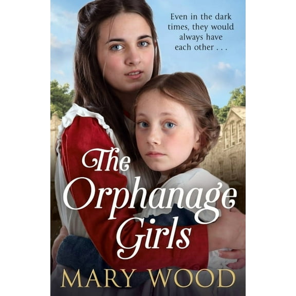 The Orphanage Girls: A moving historical saga about friendship and family, (Paperback)