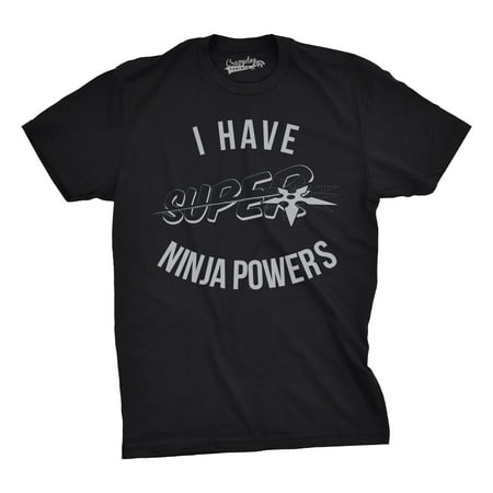 Mens I Have Super Ninja Powers Funny T shirts Cool Nerdy Shirts for Men Novelty T