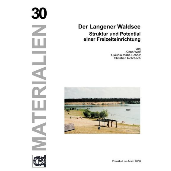 Der Langener Waldsee - Band 30: Struktur und Potential einer Freizeiteinrichtung, (Paperback)