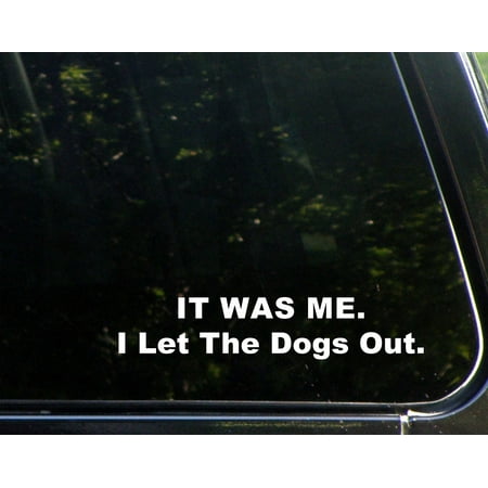 I Used To Be Cool Bumper Sticker IT WAS ME. I Let The Dogs Out. - 8-3/4