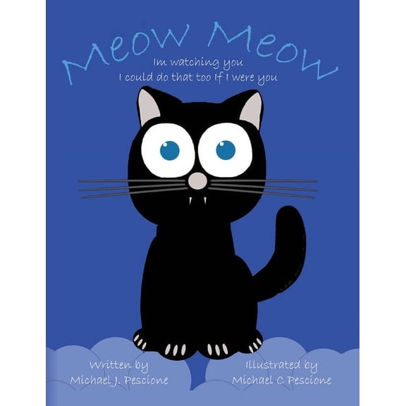 Meow Meow: I'm Watching You I Could Do That Too If I Were You, (Paperback)