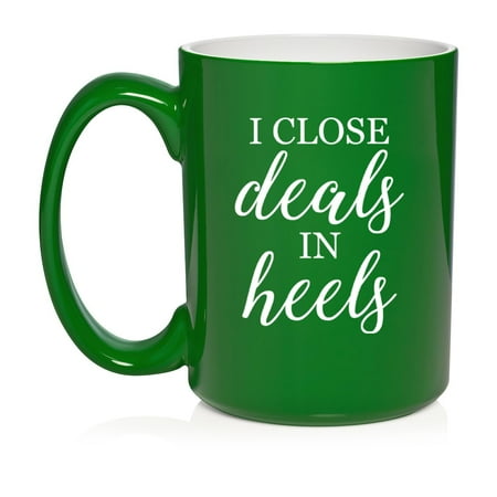 

I Close Deals In Heels Sales Real Estate Agent Professional Coworker Gift Ceramic Coffee Mug Tea Cup Gift for Her Friend Coworker Wife (15oz Green)