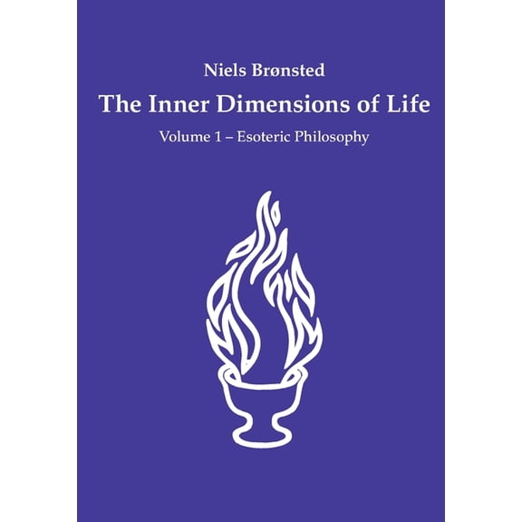 The Inner Dimensions of Life: Volume 1 - Esoteric Philosophy, (Paperback)