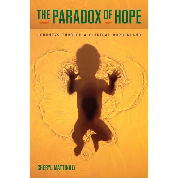 The Paradox of Hope : Journeys through a Clinical Borderland (Edition 1) (Paperback)