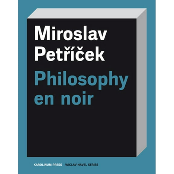 Václav Havel Series: Philosophy en noir (Paperback)