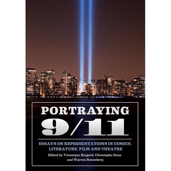 Portraying 9/11: Essays on Representations in Comics, Literature, Film and Theatre (Paperback)