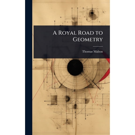 A Royal Road to Geometry, (Hardcover)