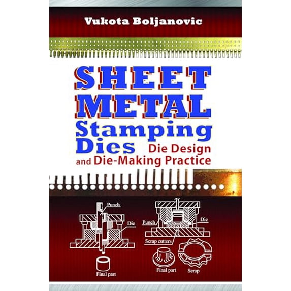 Pre-Owned Sheet Metal Stamping Dies: Die Design and Die Making Practices Hardcover