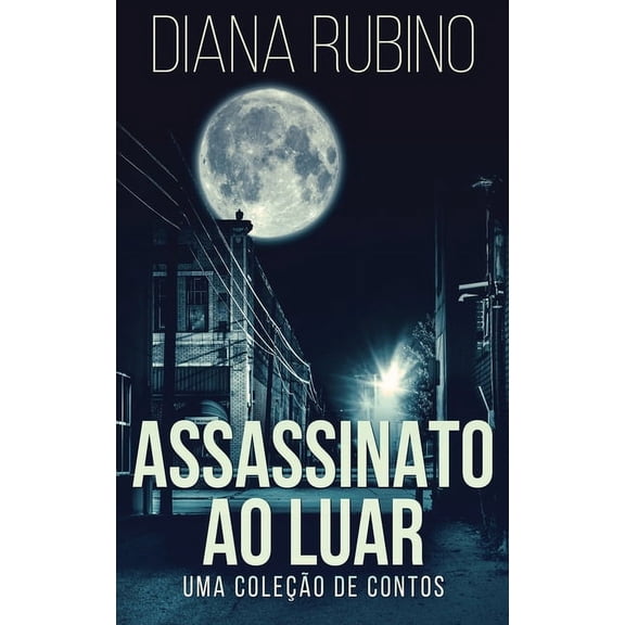Assassinato Ao Luar - Uma Colecao De Contos