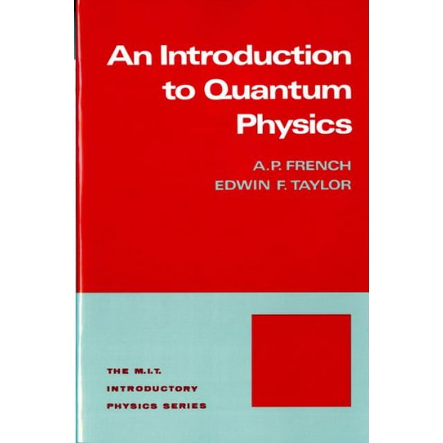 Introduction to Quantum Physics (M.I.T. Introductory Physics Series)