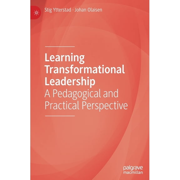 Learning Transformational Leadership: A Pedagogical and Practical Perspective, (Hardcover)