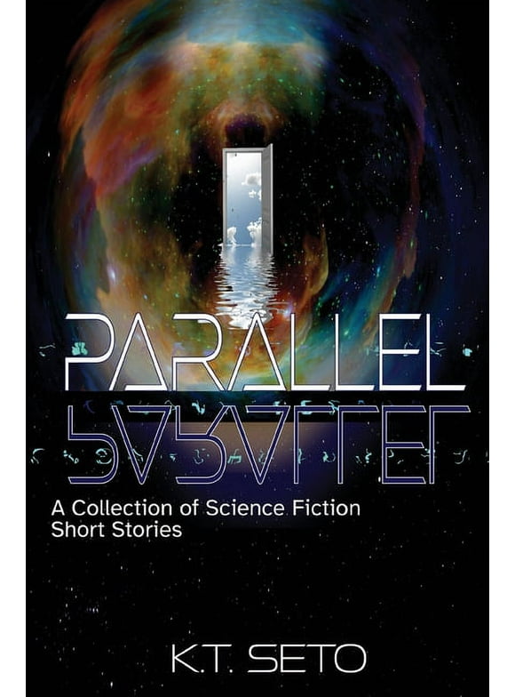 Parallel: A Collection of Science Fiction Short Stories (Paperback)