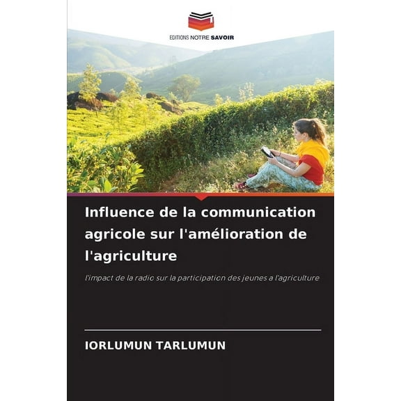 Influence de la communication agricole sur l'amélioration de l'agriculture, (Paperback)