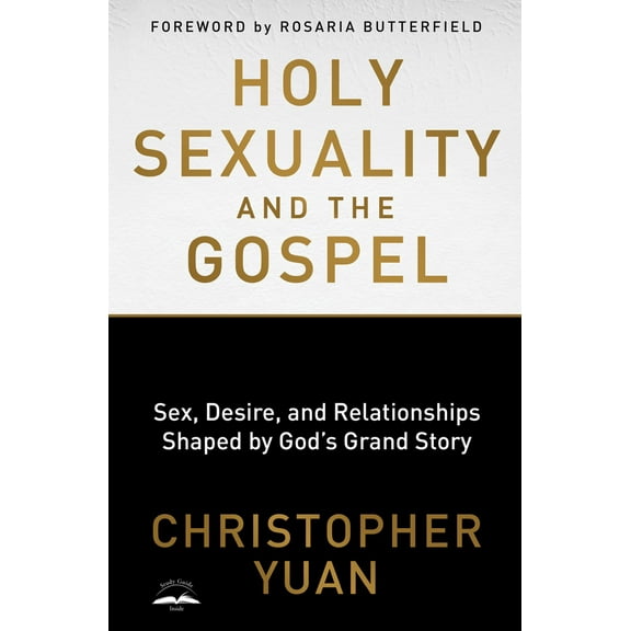 Pre-Owned Holy Sexuality and the Gospel: Sex, Desire, and Relationships Shaped by God's Grand Story (Paperback) 0735290911 9780735290914