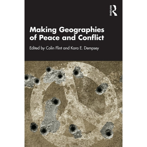 Making Geographies of Peace and Conflict, (Paperback)