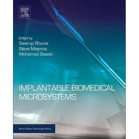 Micro and Nano Technologies Implantable Biomedical Microsystems: Design Principles and Applications, (Hardcover)