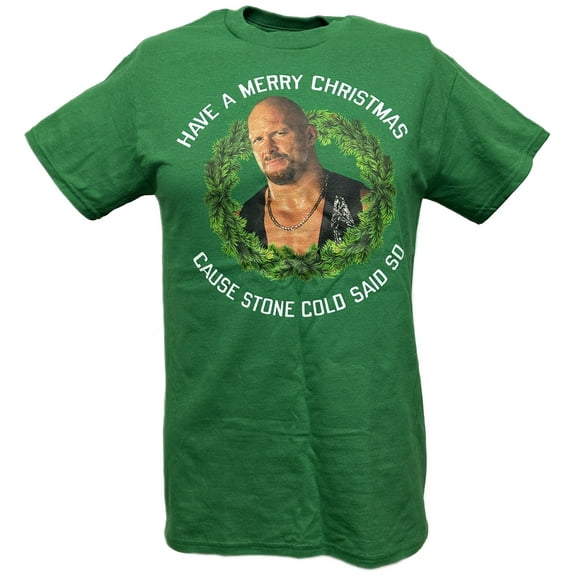 Merry Christmas Cause Stone Cold Steve Austin Said So Mens Green T-shirt S