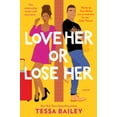 thumbnail image 3 of Love Her or Lose Her: A Novel, 3 of 6