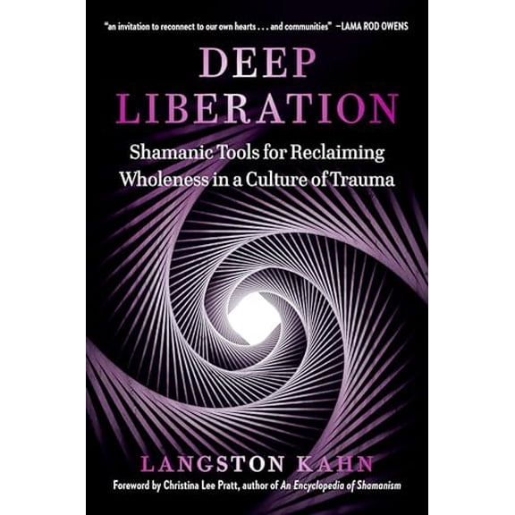 Pre-Owned Deep Liberation: Shamanic Tools for Reclaiming Wholeness in a Culture of Trauma (Paperback) 1623174929 9781623174927