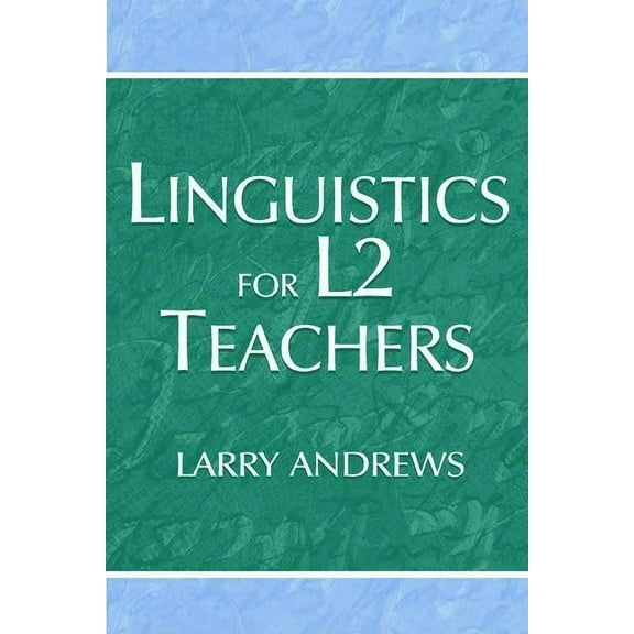 Linguistics for L2 Teachers, (Paperback)