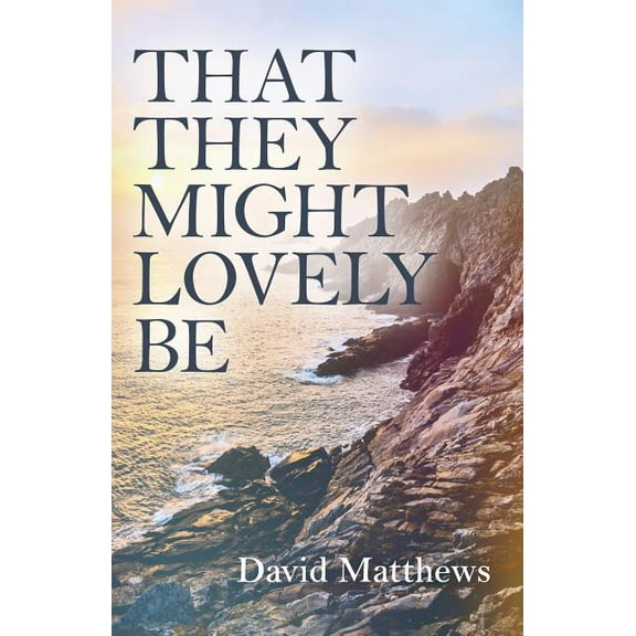 That They Might Lovely Be (Paperback)