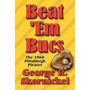 Beat 'em Bucs : The 1960 Pittsburgh Pirates