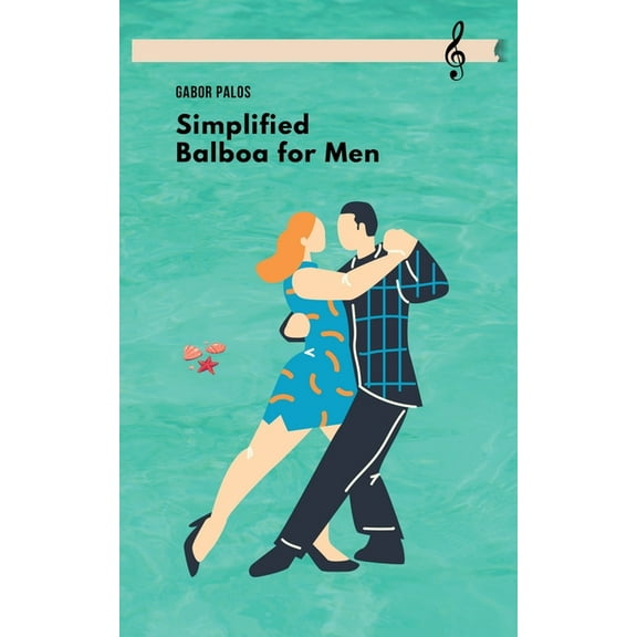 Social Dancing Simplified Balboa for Men, (Paperback)