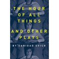 thumbnail image 1 of The Hour of All Things and Other Plays (Playtext), 1 of 1
