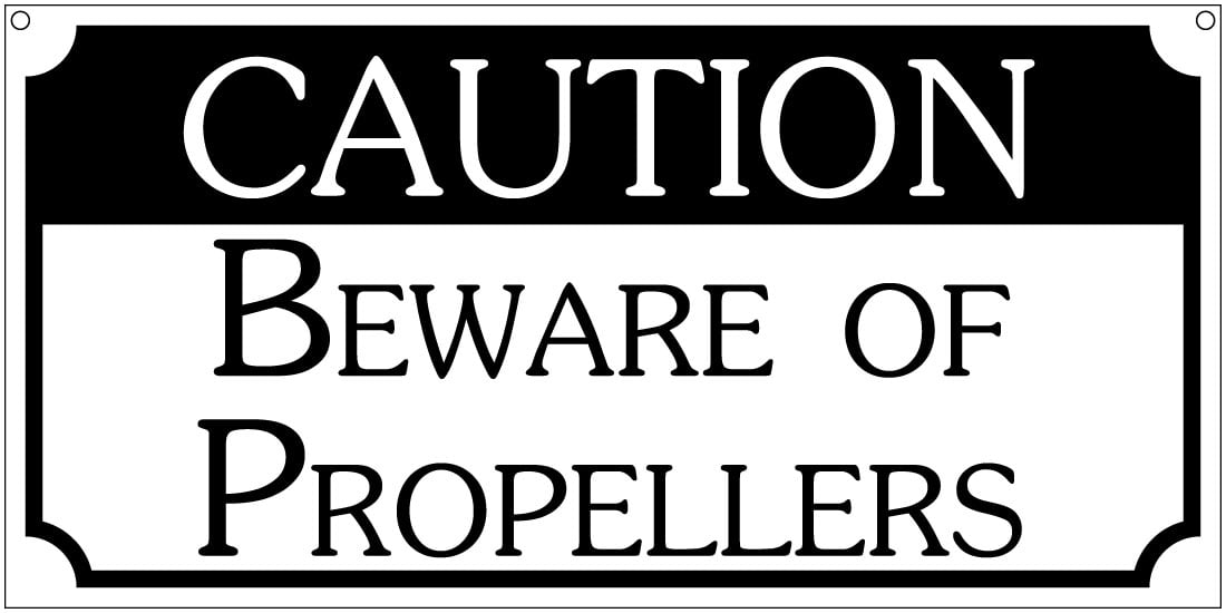 Caution Beware of Propellers 6x12 Aluminum Plane Aircraft Airport sign