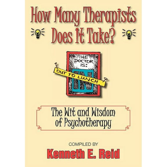 How Many Therapists Does It Take?: The Wit and Wisdom of Psychotherapy (Paperback)
