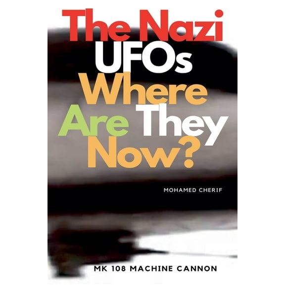 The Nazi UFOs Where Are They Now?, (Paperback)