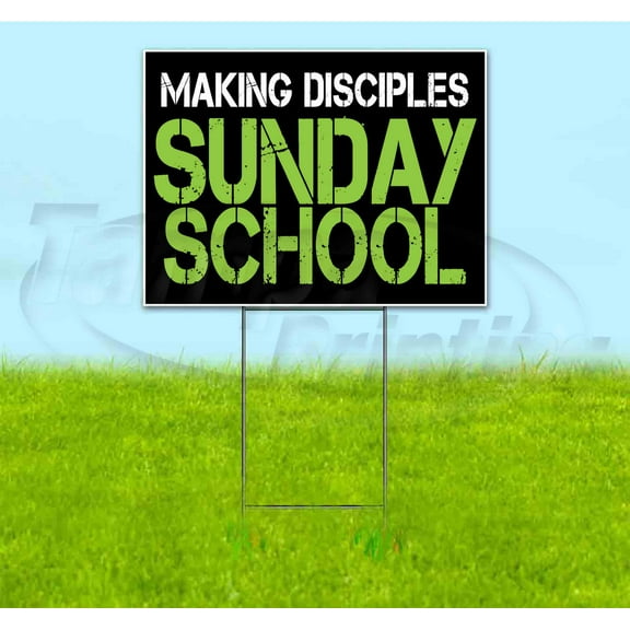 Making Disciples Sunday School (18" x 24") Yard Sign, Includes Metal Step Stake