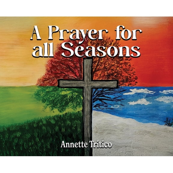 A Prayer for All Seasons, (Hardcover)