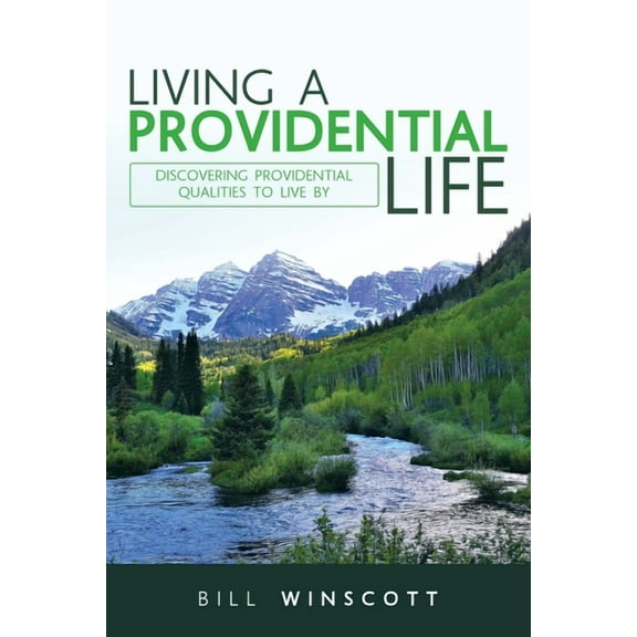 Living a Providential Life: Discovering Providential Qualities to Live By (Paperback)