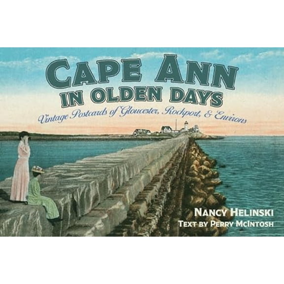 Pre-Owned Cape Ann in Olden Days: Vintage Postcards of Gloucester, Rockport, and Environs (Paperback) 193321290X 9781933212906