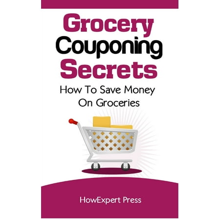 Grocery Couponing Secrets: How To Save Money on Groceries - (Best Way To Save Money On Groceries)