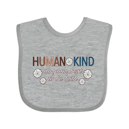 

Inktastic Human Kind do Your Best to be Both Boys or Girls Baby Bib