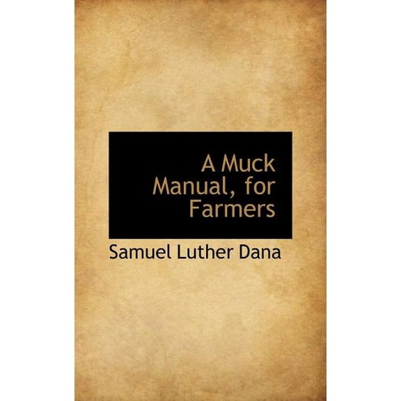 A Muck Manual, for Farmers (Hardcover)