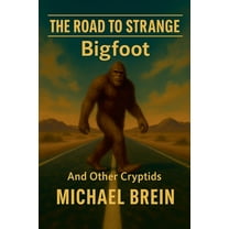 The Road to Strange: Bigfoot And Other Cryptids, (Paperback)